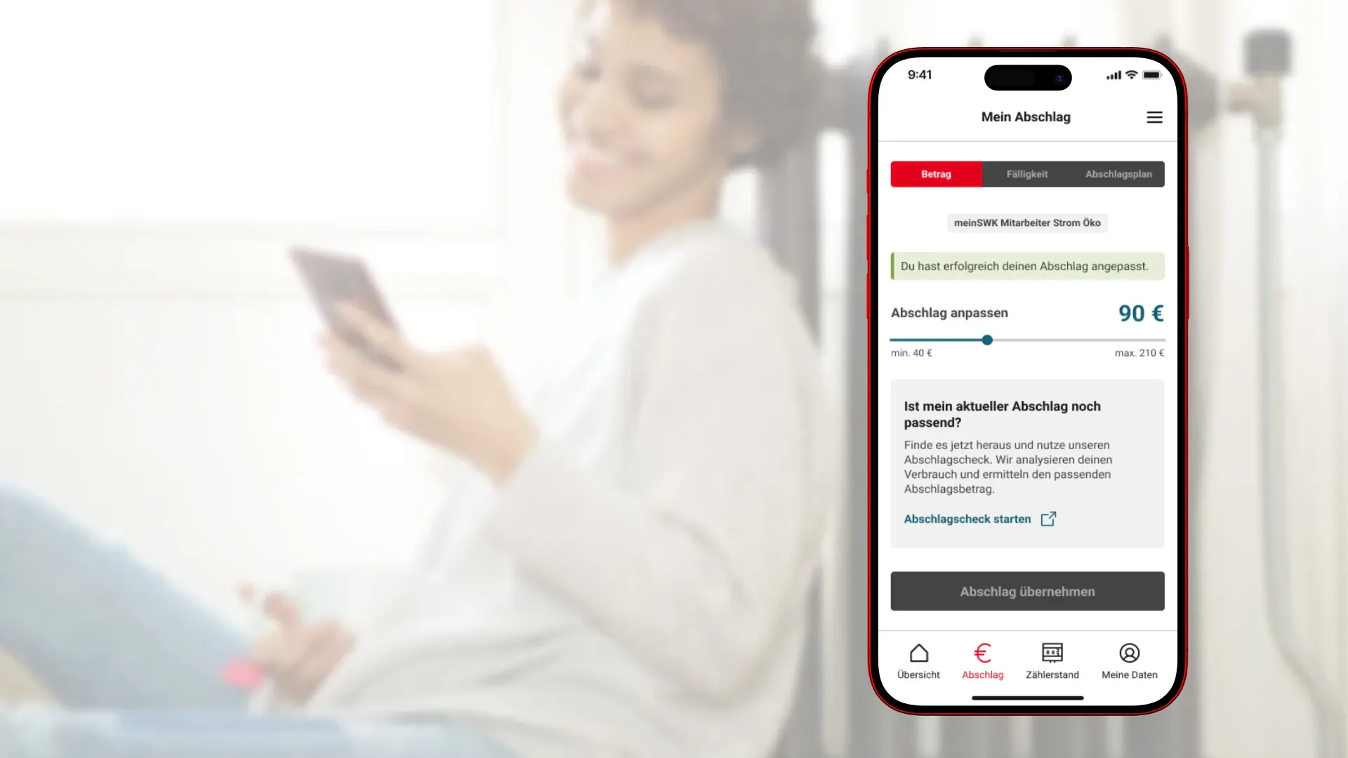 Passen Sie ganz einfach Ihren Abschlag Ihrem Verbrauch an oder schauen Sie sich Ihren Abschlagsplan an.