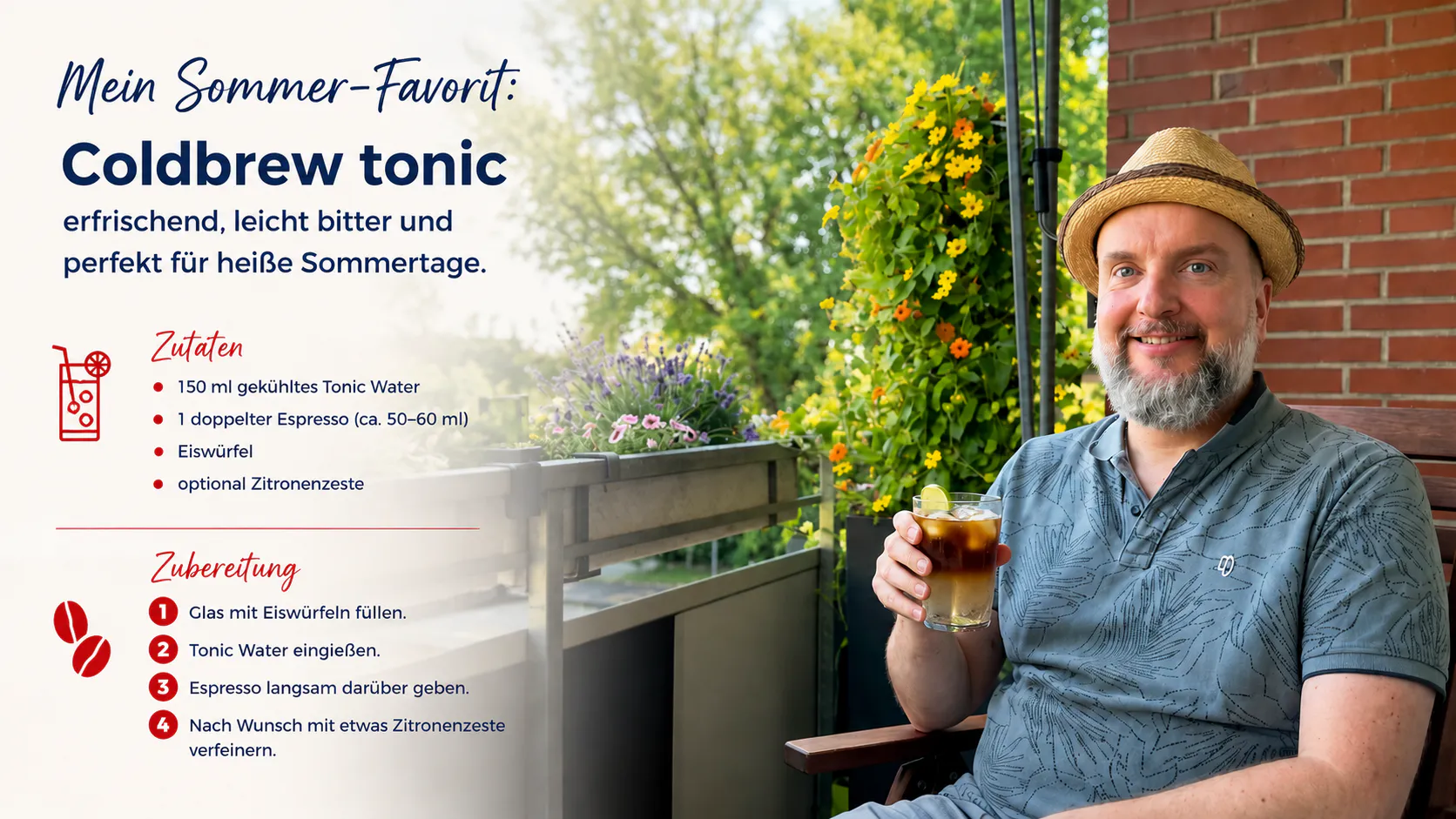 Mann sitzt an einem sommerlich bepflanzten Balkon und genießt einen Coldbrew Tonic. Links im Bild sind Zutaten und Rezept für das erfrischende Kaffeegetränk dargestellt – ideal für heiße Sommertage und zum Kühlen ohne Klimaanlage.